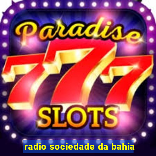 radio sociedade da bahia